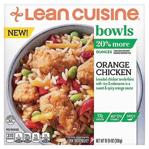 Lean Cuisine Orange Chicken Bowls, 10 7/8 oz
Breaded Chicken Tenderloins with Rice & Edamame in a Sweet & Spicy Orange Sauce

No artificial flavors or colors*
*Added colors from natural sources

The perfect balance of nutritious & delicious on a mission to make your active lifestyle delicious, every day.