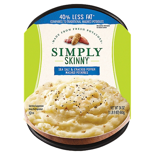 Simply Skinny Sea Salt & Cracked Pepper Mashed Potatoes, 24 oz
40% Less Fat* Compared to Traditional Mashed Potatoes
*Fat content has been reduced from 6g to 3.5g

We use fresh, never frozen real potatoes and real ingredients like milk and butter. Finally, comfort food that you can feel comfortable with.