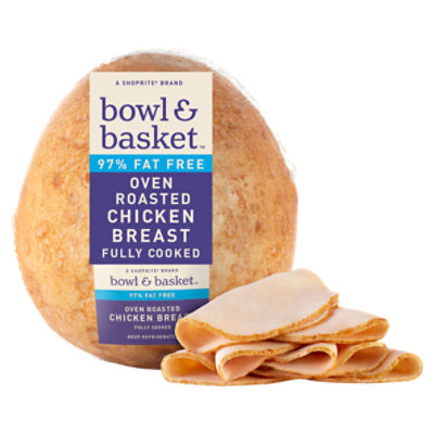 Bowl & Basket Oven Roasted Chicken Breast - ShopRite