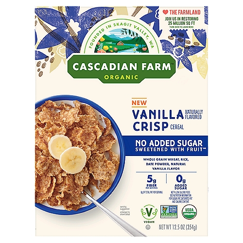 Cascadian Farm Organic No Added Sugar Vanilla Crisp, 12.5 oz
No Added Sugar Sweetened with Fruit**
**This no added sugar granola is sweetened with dried date powder. See below for the list of complete ingredients.

Whole Grain Wheat, Rice, Date Powder, Natural Vanilla Flavor