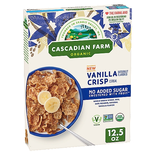 Cascadian Farm Organic No Added Sugar Vanilla Crisp, 12.5 oz
No Added Sugar Sweetened with Fruit**
**This no added sugar granola is sweetened with dried date powder. See below for the list of complete ingredients.

Whole Grain Wheat, Rice, Date Powder, Natural Vanilla Flavor