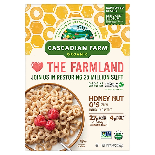 Cascadian Farm Organic Honey Nut O's Cereal, 9.5 oz
Cascadian Farm Organic Honey Nut O's Cereal features yummy o-shaped whole grain oats flavored with the sweet taste of real honey and almonds. Start your morning with 27 grams of whole grain and 3 grams of fiber per serving and get the fuel you need for your next adventure. This honey nut cereal tastes delicious served with milk, or grab a couple handfuls for an on-the-go snack. Cascadian Farm loves wholesome, organic ingredients perfected by Mother Nature and supports farmers who use sustainable practices to regenerate the land and their communities.

25% less sodium** than the previous recipe
**Sodium has been reduced from 250mg to 180mg per serving