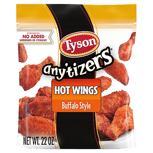 Tyson Any'tizers Frozen Bone In Buffalo Chicken Hot Wings, 22 oz
Tyson Any'tizers Bone In Buffalo Chicken Hot Wings are covered in a spicy, tangy Buffalo sauce. Simply heat buffalo chicken wings in an oven or microwave and serve with your favorite dipping sauce for a flavorful appetizer. With high quality farm raised chicken with no antibiotics ever, we keep it real in everything we do. Keep it real. Keep it Tyson.

Chicken Wing Sections Coated with a Flavorful Hot, Tangy Sauce

No Added Hormones or Steroids*
*Federal Regulations Prohibit the Use of Added Hormones or Steroids in Chicken