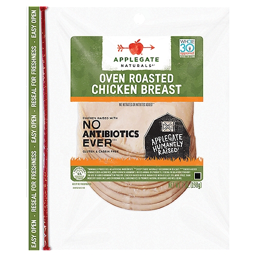Applegate Natural Oven Roasted Chicken Breast Sliced, 7oz
Naturals®*
*Minimally Processed, No Artificial Ingredients.

No Nitrates or Nitrites Added**
**Except those Naturally Occurring in Sea Salt.

Chicken Raised with No Antibiotics Ever***
***Chicken Never Administered Antibiotics or Fed Animal By-Products.