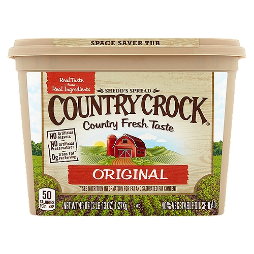 Country Crock Original Shedd's Spread, 45 oz
40% Vegetable Oil Spread

Per Serving:
Country Crock: Fat 6g; Sat. Fat 1.5g; Cal. 50; Chol. 0mg
Butter: Fat 11g; Sat. Fat 7g; Cal. 100; Chol. 30mg