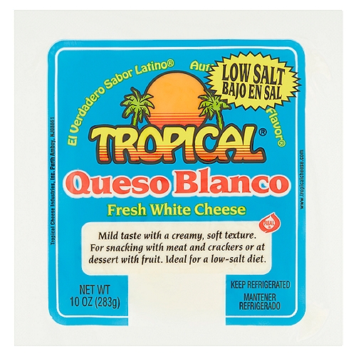 Tropical Queso Blanco Low Salt, Fresh White Cheese, 10 oz
Authentic Latino Flavor®