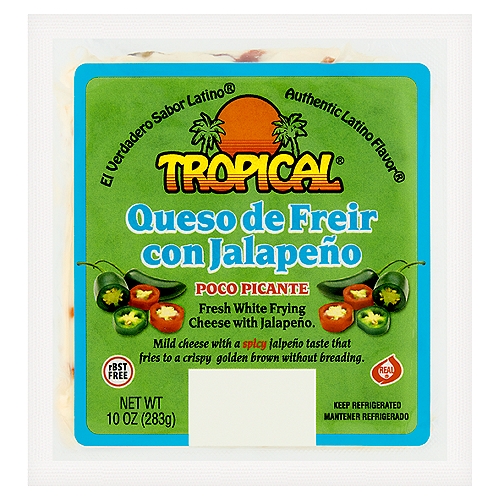 Tropical Fresh White Frying Cheese with Jalapeño, 10 oz
Authentic Latino Flavor®

Mild cheese with a spicy jalapeño taste that fries to a crispy golden brown without breading.