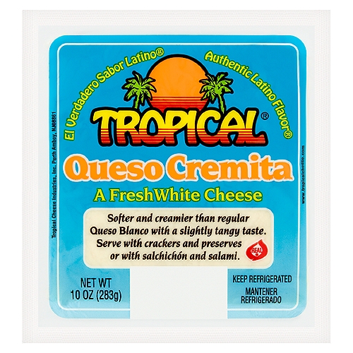 Tropical Queso Cremita Fresh White Cheese, 10 oz
Authentic Latino Flavor®

Softer and creamier than regular Queso Blanco with a slightly tangy taste.