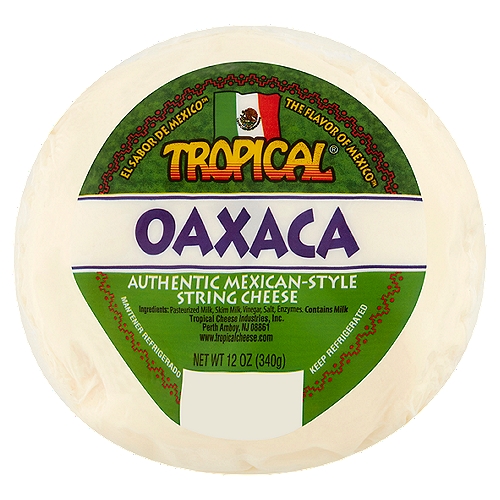 Tropical Oaxaca Authentic Mexican-Style String Cheese, 12 oz
The Flavor of Mexico™