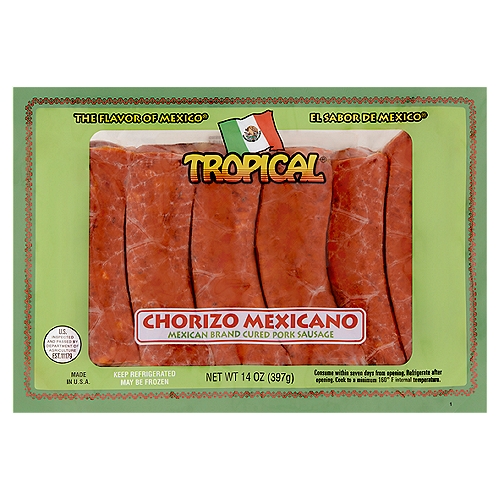 Tropical Chorizo Mexicano Mexican Brand Cured Pork Sausage, 14 oz
The Flavor of Mexico®