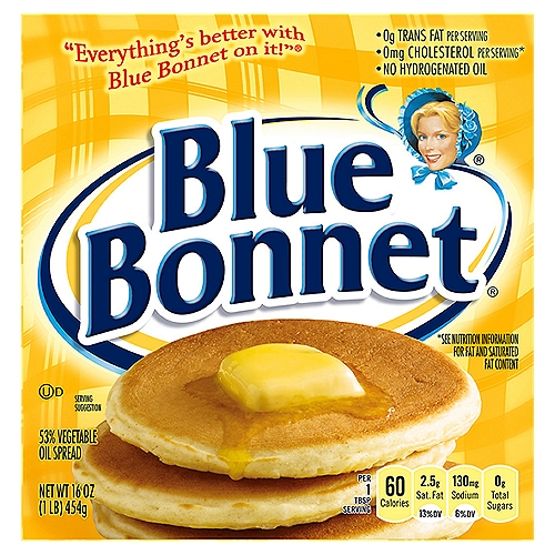 Blue Bonnet 53% Vegetable Oil Spread, 16 oz
0mg Cholesterol per serving
Per Serving (1 tbsp): Blue Bonnet Stick (14g); Cal.: 60; Fat: 7g; Chol.: 0mg
Per Serving (1 tbsp): Butter (14g); Cal.: 100; Fat: 11g; Chol.: 30mg