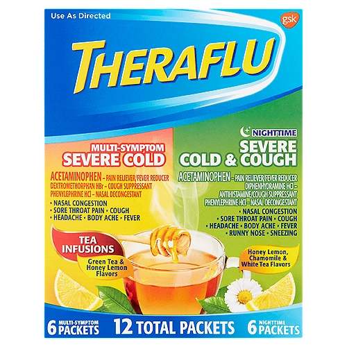 Gsk Theraflu Multi-Symptom Severe Cold and Nighttime Severe Cold & Cough Hot Liquid Powder, 12 count
Theraflu Multi-Symptom Severe Cold
▪ Nasal congestion
▪ Sore throat pain
▪ Cough
▪ Headache
▪ Body ache
▪ Fever

Tea infusions
Green tea & honey lemon flavors

Uses
• temporarily relieves these symptoms due to a cold:
 • minor aches and pains
 • minor sore throat pain
 • headache
 • nasal and sinus congestion
 • cough due to minor throat and bronchial irritation
• temporarily reduces fever

Drug Facts
Active ingredients (in each packet) - Purposes
Acetaminophen 500 mg - Pain reliever/fever reducer
Dextromethorphan HBr 20 mg - Cough suppressant
Phenylephrine HCl 10 mg - Nasal decongestant

Theraflu Nighttime Severe Cold & Cough
▪ Nasal congestion
▪ Sore throat pain
▪ Cough
▪ Headache
▪ Body ache
▪ Fever
▪ Runny nose
▪ Sneezing

Honey lemon, chamomile & white tea flavors

Uses
• temporarily relieves these symptoms due to a cold:
 • minor aches and pains
 • minor sore throat pain
 • headache
 • nasal and sinus congestion
 • runny nose
 • sneezing
 • itchy nose or throat
 • itchy, watery eyes due to hay fever
 • cough due to minor throat and bronchial irritation
• temporarily reduces fever 

Drug Facts
Active ingredients (in each packet) - Purposes
Acetaminophen 650 mg - Pain reliever/fever reducer
Diphenhydramine HCl 25 mg - Antihistamine/cough suppressant
Phenylephrine HCl 10 mg - Nasal decongestant