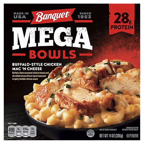 Banquet Mega Bowls Buffalo-Style Chicken Mac 'n Cheese, 14 oz
Buffalo-Style Seasoned Chicken Breast and Shredded Mozzarella on Top of Macaroni in Spicy Cheddar Cheese Sauce