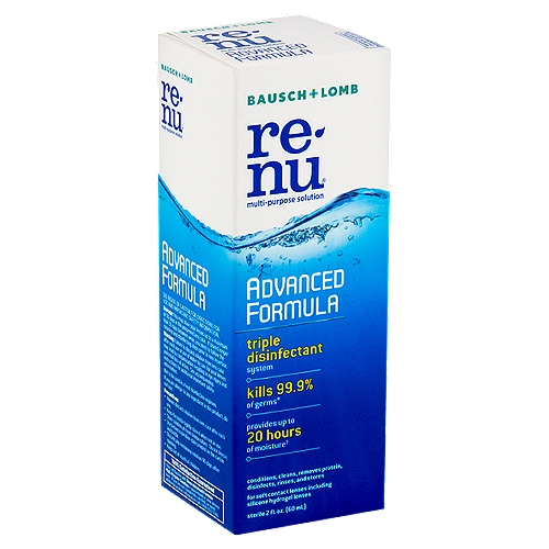 Bausch + Lomb Renu Advanced Formula Multi-Purpose Solution, 2 fl oz
Kills 99.9% of germs*
*Based on standardized testing (ISO 14729) against the five common organisms.

Provides up to 20 hours of moisture†
†Based on laboratory study.

Renu® Advanced Formula multi-purpose solution has a unique triple disinfectant system. When used daily, Renu Advanced Formula cleans and helps prevent the formation of deposits on lenses.

Triple Disinfectant System
Unique formula leverages 3 disinfectants to provide excellent disinfection

Excellent Cleaning
When used daily, Renu Advanced Formula multi-purpose solution cleans & helps prevent the formation of deposits on lenses

All Day Comfort
Conditions and hydrates lenses for all day comfort
