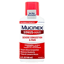 Mucinex Sinus-Max Severe Congestion & Pain Reliever Liquid, For Ages 12+, 6 fl oz