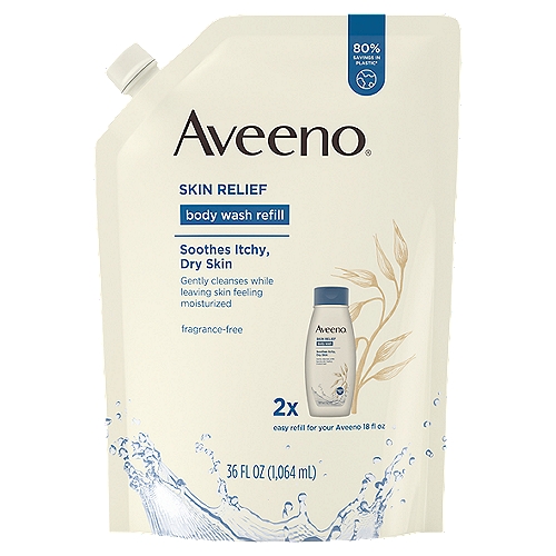 Aveeno Skin Relief Fragrance-Free Body Wash Refill, 36 fl. oz
Your trusted Aveeno Skin Relief Body Wash in an eco-friendly package, use this product to refill your favorite Aveeno wash bottle (12 fl. oz, 18 fl. oz, 32 fl. oz) with up to 80% savings in plastic. Gently cleanse and moisturize dry, itchy skin with Aveeno Skin Relief Body Wash. This fragrance-free body wash is made with soothing oat and is gentle enough for sensitive skin. Its unique formula is designed to work with your skin to remove dirt and impurities without disrupting your skin's natural moisture barrier for skin that is soft, smooth and healthy-looking. From the dermatologist-recommended brand for over 65 years, this moisturizing body wash is allergy-tested, soap-free, dye-free, phthalate-free, paraben-free, fragrance-free and alcohol-free, and is suitable for daily use. Aveeno uses the goodness of nature and the power of science to keep your skin looking healthy and feeling balanced. Follow with Skin Relief Lotion to lock in moisture for 24 hours.

80% Savings in Plastic*
(*Compared to our 33 fl oz package)

Healthier-looking skin starts in the shower. This creamy body wash, gently but effectively cleanses while leaving itchy, dry skin feeling soothed and moisturized. This unique Aveeno® allergy-tested formula is designed to work with your skin to remove dirt and impurities without disrupting skin's natural moisture barrier for skin that is soft, smooth and healthy looking.