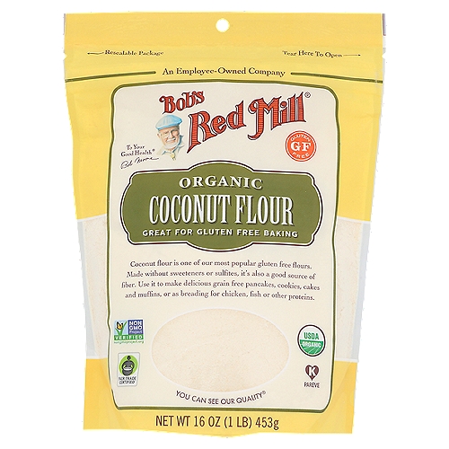 Bob's Red Mill Organic Coconut Flour, 16 oz
Lends baked goods an incomparably rich texture and a unique, natural sweetness.

Coconut flour is one of our most popular gluten free flours. Made without sweeteners or sulfites, it's also a good source of fiber. Use it to make delicious grain free pancakes, cookies, cakes and muffins, or as breading for chicken, fish or other proteins.

You Can See Our Quality®