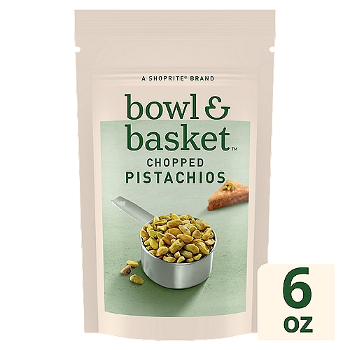Bowl & Basket Chopped Pistachios, 6 oz