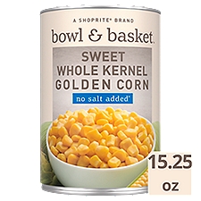 Bowl & Basket Sweet Whole Kernel Golden Corn, No Salt Added, 15.25 oz, 15.25 Ounce