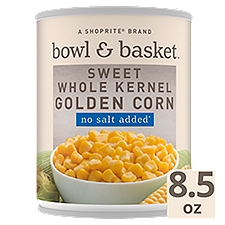 Bowl & Basket Sweet Whole no salt added, Kernel Golden Corn, 8.5 Ounce