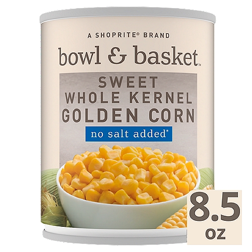 Bowl & Basket No Salt Added Sweet Whole Kernel Golden Corn, 8.5 oz
