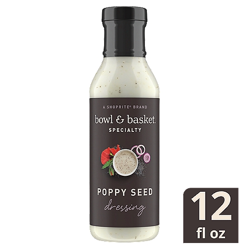 Bowl & Basket Specialty Poppy Seed Dressing, 12 fl oz