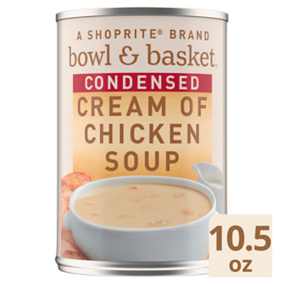 Bowl & Basket Condensed Cream of Chicken Soup, 10.5 oz - ShopRite