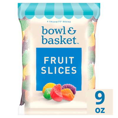 Bowl & Basket Fruit Slices Gummy Candies, 9 oz - The Fresh Grocer