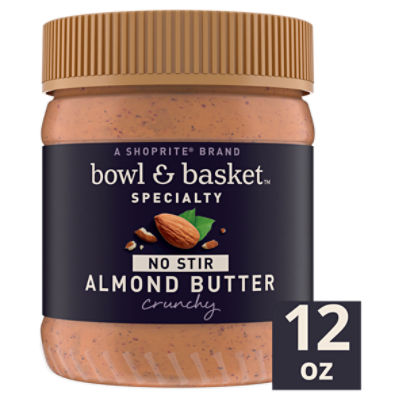Bowl & Basket Specialty No Stir Crunchy Almond Butter, 12 oz