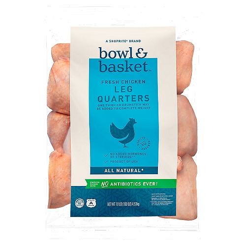 Bowl & Basket Fresh Chicken Leg Quarters, 10 lb
No Added Hormones or Steroids**
**Federal Regulations Prohibit the Use of Added Hormones or Steroids in Chicken

All Natural*
*Minimally Processed, No Artificial Ingredients
