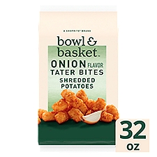 Bowl & Basket Onion Flavor Tater Bites Shredded Potatoes, 32 oz