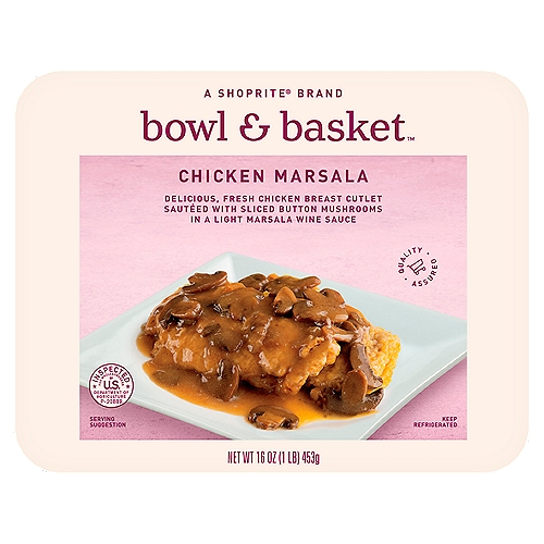 shoprite bowl and basket chicken marsala with sauce. 16 ounces.