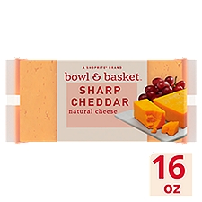 Bowl & Basket Cheese, Sharp Cheddar Natural, 16 Ounce
