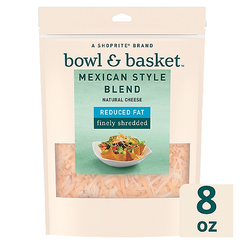 Bowl & Basket Reduced Fat Finely Shredded Mexican Style Blend Cheese, 8 oz