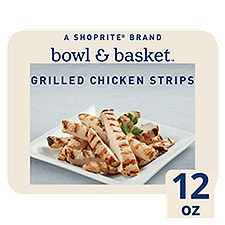 Bowl & Basket Grilled, Chicken Strips, 12 Ounce