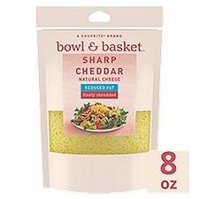 Bowl & Basket Reduced Fat Finely Shredded Sharp Cheddar Natural, Cheese, 8 Ounce