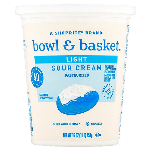 Bowl & Basket Light Sour Cream, 16 oz
No Added rBST*
*No Significant Difference Has Been Shown Between Milk Derived from rBST Treated and Non-rBST Treated Cows.

Calories and Fat per Serving: Fat Reduced from 5g to 2.5g, Calories Reduced from 60 to 40 Compared to Regular Sour Cream.