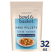 Bowl & Basket Farm Raised Boneless & Skinless Swai Fillets, 32 oz, 2 Pound