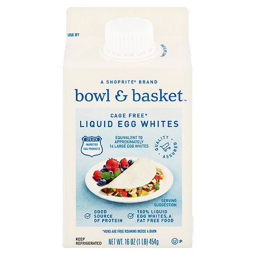 Bowl & Basket Cage Free Liquid Egg Whites, 16 oz
Cage free*
*Hens Are Free Roaming Inside a Barn