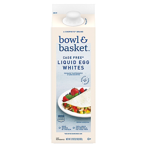 Bowl & Basket Cage Free Liquid Egg Whites, 32 oz
Cage Free*
*Hens are Free Roaming Inside a Barn