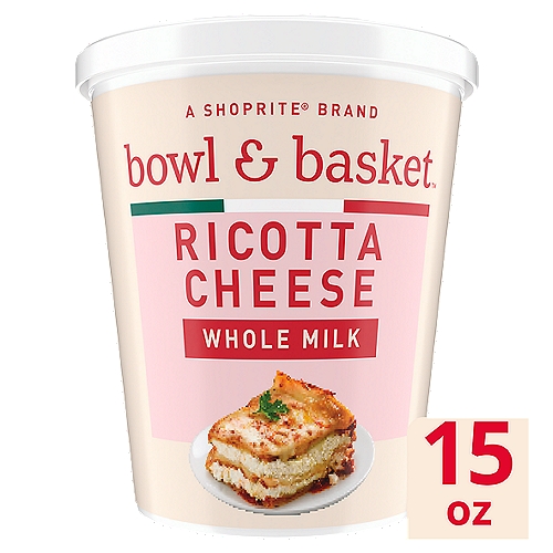 Bowl & Basket Whole Milk Ricotta Cheese, 15 oz
