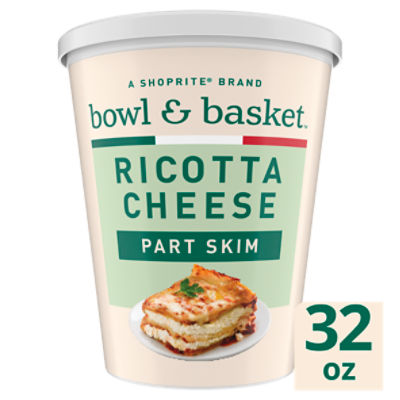 Bowl & Basket Part Skim Ricotta Cheese, 32 oz - ShopRite