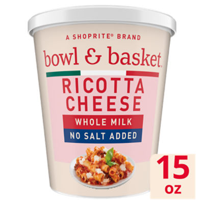 Bowl & Basket Whole Milk No Salt Added Ricotta Cheese, 15 oz, 15 Ounce