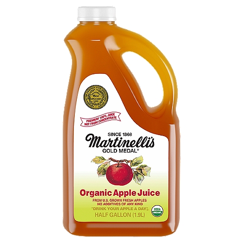 Martinelli's Gold Medal Organic Apple Juice, half gallon
Awarded by the California State Agricultural Society
S. Martinelli Best Apple Cider 1890

''Drink Your Apple a Day®''
