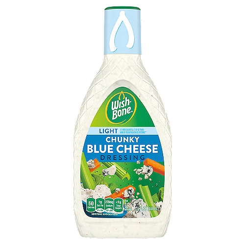 Wish-Bone Light Chunky Blue Cheese Dressing, 15 fl oz
1/3 Fewer Calories & 1/2 the Fat than a Range of Regular Blue Cheese Dressings**
**Per Serving: This Product; Calories: 60; Fat: 6g
Per Serving: Range of Regular Blue Cheese; Calories: 140; Fat: 15g

All the Flavor You Could Wish For
Sacrifice calories, not flavor, with chunks of aged blue cheese & a classic seasoning blend that makes this dressing perfect for salad or dipping.
