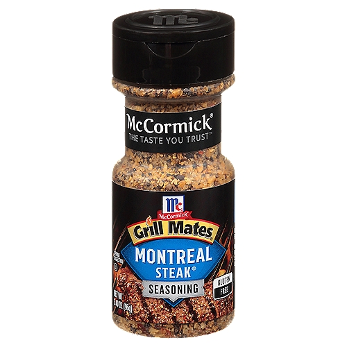 Knock dinner out of the park with a shake of McCormick Grill Mates Montreal Steak Seasoning. Made with McCormick Spices, including garlic, paprika and coarsely ground pepper, Montreal Steak Seasoning adds bold flavor to steaks, burgers and pork thatâ€ll have your guests asking for more, Grill Master. McCormick Grill Mates Montreal Chicken Seasoning is a robust blend of spices and herbs with no MSG added. You'll get an authentic grill taste with or without the grill, all it takes is a little garlic, salt, onion and orange peel.