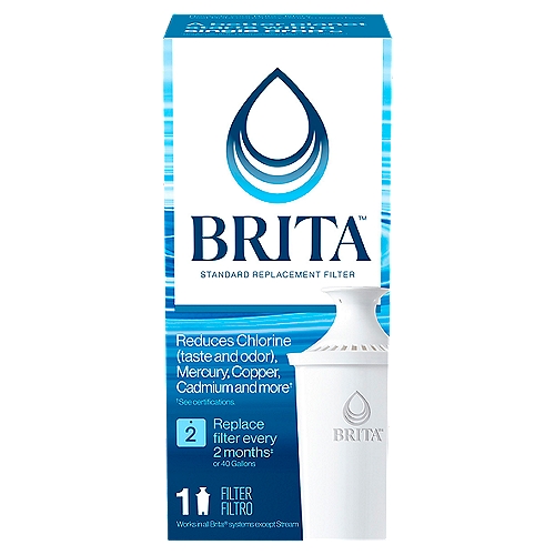 Brita Standard Replacement Filter
Reduces chlorine (taste and odor), mercury, copper, cadmium and more†
†See certifications

Replace filter every 2 months‡ or 40 gallons
‡Approximate timing based on 40-gallon filter life and average family usage of 11 glasses per day.

Works in all Brita® systems except Stream

The Brita® standard filter keeps a healthy level of fluoride, a water additive that promotes strong teeth (applies to fluoridated municipal tap water).
The contaminants or other substances removed or reduced by this water treatment device are not necessarily in all users' water.