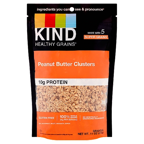 Kind Healthy Grains Peanut Butter Clusters Granola, 11 oz
Ingredients you can see & pronounce®

Made with 5 Super Grains*
*Oats, Buckwheat, Millet, Amaranth, Quinoa

Kind Healthy Grains® Clusters pack a nutritious punch of protein and a delightful crunch! Made from a blend of whole super grains - oats, buckwheat, millet, amaranth, and quinoa - these deliciously crunchy clusters are the perfect snack to enjoy by the spoonful or the handful!