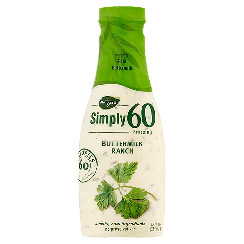 Marzetti Simply 60 Buttermilk Ranch Dressing, 12 fl oz
Simple tastes best.
That's our belief - even if you're mindful of calories. That's why Marzetti Simply 60 Buttermilk Ranch Dressing is made with simple, real ingredients - like real buttermilk and real white wine vinegar - and has no preservatives.
Real ingredients. Real delicious. 60 calories.

Made with non-GMO oils*
*Oil used is made from seeds that were not genetically engineered