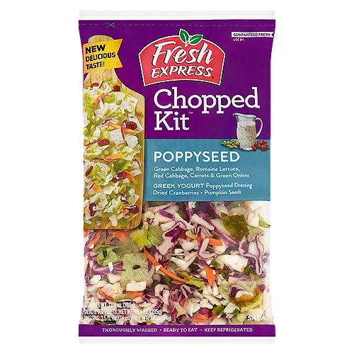 Fresh Express Chopped Kit Poppyseed Salad, 13.0 oz
Green Cabbage, Romaine Lettuce, Red Cabbage, Carrots & Green Onions, Greek Yogurt Poppyseed Dressing, Dried Cranberries, Pumpkin Seeds

Why We're So Fresh®
To Guarantee Fresh Express Salads Are Consistently, Deliciously Fresh®, We:
• Cool Our Salads within Hours of Harvest and Keep Them Chilled from Field to Store.
• Thoroughly Rinse and Gently Dry; Then Seal Them in Our Keep-Crisp® Bag to Maintain Freshness.
• Deliver Fresh Salads Daily.